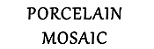 Porcelain mosaic